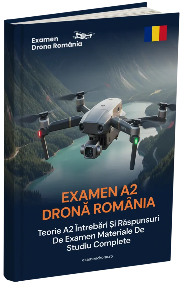 Examen dronă A2 România – Teorie avansată, materiale complete și peste 500 de întrebări tip examen cu răspunsuri
